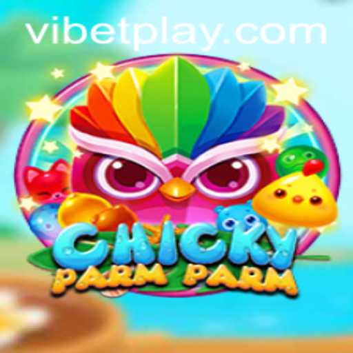 Enter the World of ChickyParmParm: Experience the Thrill with ViBet
