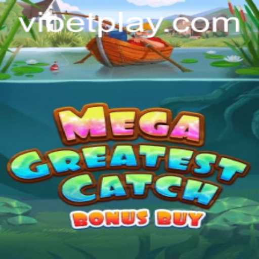 Discover the Thrills of MegaGreatestCatchBonusBuy with ViBet